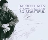 So Beautiful - Darren Hayes of Savage Garden
