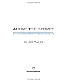 Above Top Secret: Uncover the Mysteries of the Digital Age