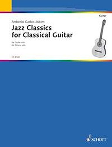 The girl from Ipanema Jazz classics for classical guitar