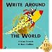 Write Around the World: The Story of How and Why We Learnt to Write