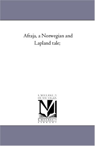 Afraja, a Norwegian and Lapland tale;