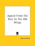 Image of Appeal from the New to the Old Whigs