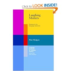 Laughing Matters: Humour in the Language Classroom (Cambridge Handbooks for Language Teachers)