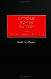 Review Greenwood Press  / Catholic Women Writers: A Bio-Bibliographical Sourcebook