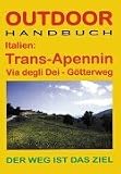Italien: Trans Apennin Via Degli Dei - Der G&ouml;tterweg: Via degli Dei - G&ouml;tterweg - Der Weg ist das Ziel - Manfred Ferner