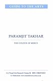 Paramjit Takhar : colours of the spirit