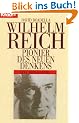 Wilhelm Reich. Pionier des neuen Denkens. Eine Biographie.