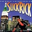 great adventures of slick rick
