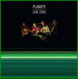 Planxty - Live 2004 - Zortam Music