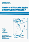 Produkt-Bild: West- und Norddeutsche Binnenwasserstra&szlig;en 1.  Vom Rhein durch das Ruhrgebiet und bis Emden und Groningen