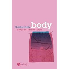 Body. Leben im falschen K�rper