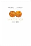 Review World Scientific Publishing Company  / Nobel Lectures In Physics 2001-2005 (Nobel Lectures)