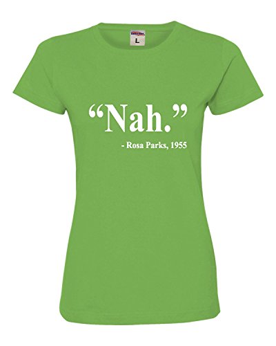 Womens Nah. Rosa Parks Quote Deluxe Soft T-Shirt