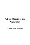 Ghost Stories of an Antiquary