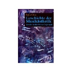 Geschichte der Musik�sthetik. Von der Antike bis zur Gegenwart