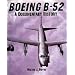 Boeing B-52: A Documentary History (Schiffer Military Aviation History)