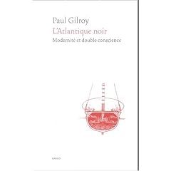 L'Atlantique noir : Modernit� et double conscience