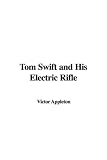 Tom Swift and His Electric Rifle