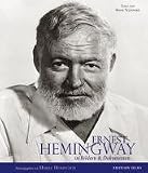 Ernest Hemingway - Sein Leben in Bildern und Dokumenten - Mariel Hemingway