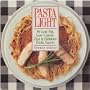 Pasta Light: 80 Low-Fat, Low-Calorie, Fast and Fabulous Pasta Sauces