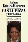 Pasta, pizza y mucho mas/ Pasta, Pizza and A lot More (Spanish Edition)