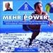 Mehr Power!: Strategien f�r bessere Gesundheit, j�ngeres Aussehen, gr�ssere Widerstandskraft, erh�hte Kreativit�t und mehr Tatendrang