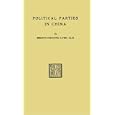 Political Parties in China (China Studies: Studies in Chinese History and Civilization) by Jermyn Chi-Hung Lynn