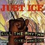 Kill the Rhythm (Like a Homicide)