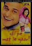 Dil Pe Mat Le Year