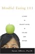 Mindful Eating 101: A Guide to Healthy Eating in College and Beyond