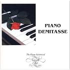 Piano Demitasse by  Richard Addinsell, Hoagy Carmichael, Marvin Hamlisch, Herman Hupfeld, and Andrew Lloyd Webber 