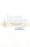 ELUSIVE CHILDHOOD: IMPOSSIBLE REPRESENTATIONS INMODERN FICT