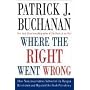 Where the Right Went Wrong: How Neoconservatives Subverted the Reagan Revolution and Hijacked the Bush Presidency
