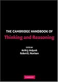 The Cambridge Handbook of Thinking and Reasoning