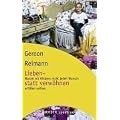 Lieben - statt verw�hnen. Warum wir Kindern nicht jeden Wunsch erf�llen sollten