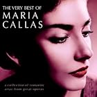 The Very Best of Maria Callas by  Vincenzo Bellini, Georges Bizet, Alfredo Catalani, Gustave Charpentier, and Francesco Cilea 