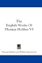 The English Works Of Thomas Hobbes V5