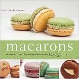 Macarons: Authentic French Cookie Recipes from the Macaron Cafe