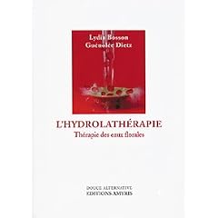L'hydrolath�rapie : th�rapie des eaux florales