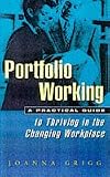 Portfolio Working: A Practical Guide to Thriving in the Changing Workplace