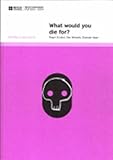 What would you die for?
