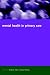 Mental Health in Primary Care: A New Approach (Oxford General Practice)