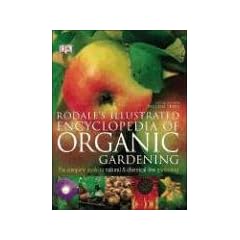 Rodale's Illustrated Encyclopedia of Organic Gardening