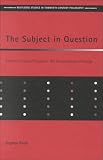 The Subject in Question: Sartre's Critique of Husserl in the Transcendence of the Ego (Routledge Studies in Twentieth Century Philosophy)