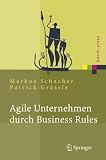 Agile Unternehmen Durch Business Rules: Der Business Rules Ansatz (Xpert.Press)