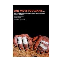 One Move Too Many. How to Understand the Injuries and Overuse Syndroms of Rock Climbing