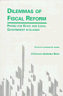 Dilemmas of Fiscal Reform: Paying for State and Local Government in Illinois