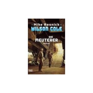 Die Meuterer: Ein Wilson-Cole-Roman