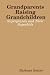 Grandparents Raising Grandchildren - Supergrands and Their Superkids