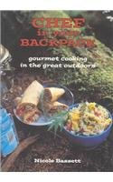 Chef in Your Backpack: Gourmet Cooking in the Great Outdoors